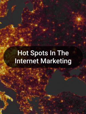 Hot Spots in the Internet Marketing